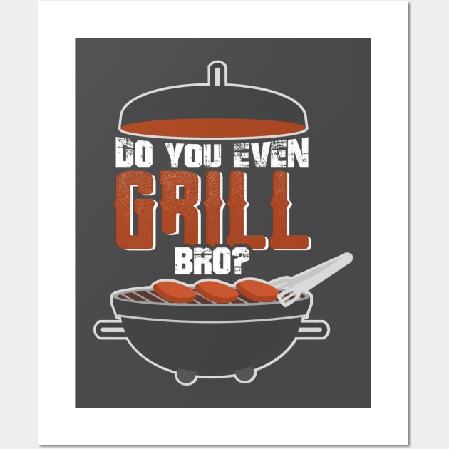 Do you even Grill bro? Wall Art by PlimPlom